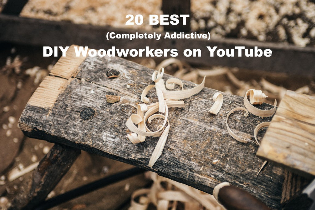 20 Best (Completely Addictive) DIY Woodworkers on YouTube (Updated for 2021)